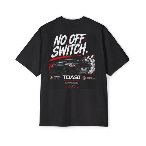 No Off Switch Tee — Racing Graphic Oversized Men’s T‑Shirt